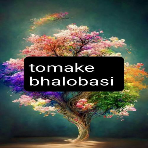 tomake bhalobasi