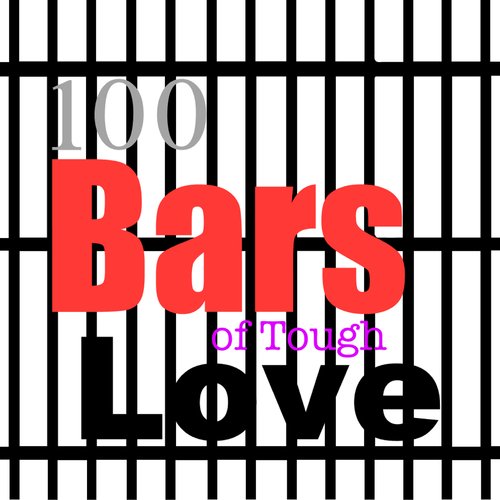 100 Bars of Tough Love cover art