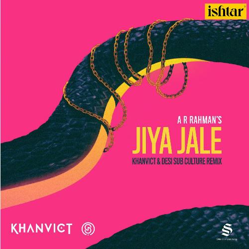 A R Rahmans Jiya Jale - Khanvict & Desi Sub Culture Remix