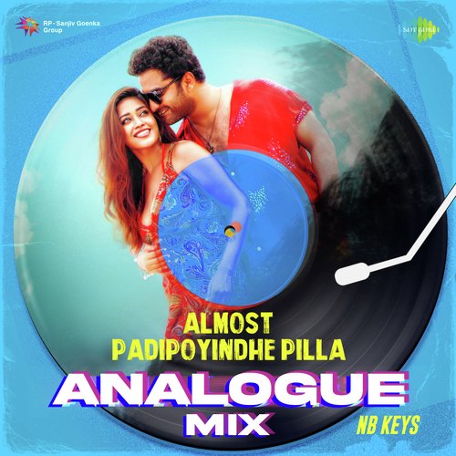 Almost Padipoyindhe Pilla - Analogue Mix