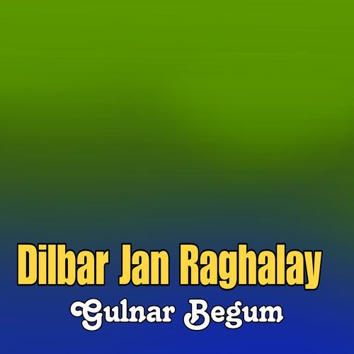 Dilbar Jan Raghalay