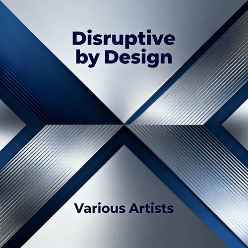 Disruptive by Design