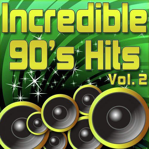 Incredible 90's Hits - Ultimate Hits From The 1990's Vol. 2