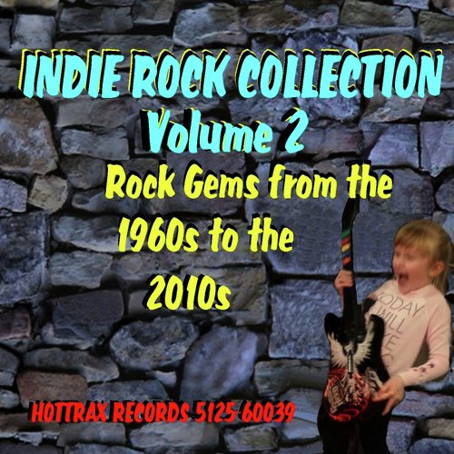 Indie Rock Collection, Vol. 2: Rock Gems from the 1960s to the 2010s