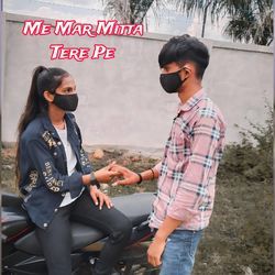 Me Mar Mitta Tere Pe