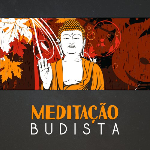 Meditação Budista - Melhor Música Relaxante para a Meditação, Atenção Plena & Aula de Yoga, Zen Estado