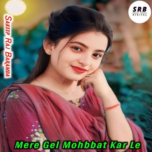 Mere Gel Mohbbat Kar Le