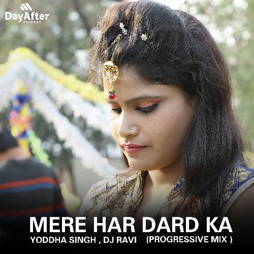 Mere Har Dard Ka (Progressive Mix )