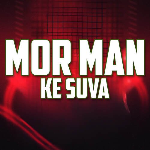 Mor Man Ke Suva