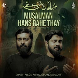 Musalman Hans Rahe Thay Ayyam E Fatima Noha