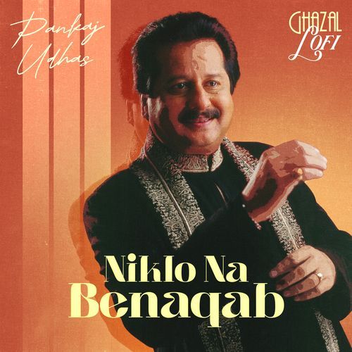 Niklo Na Benaqab (Ghazal Lofi)