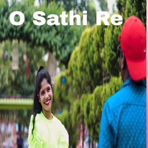 O Sathi Re