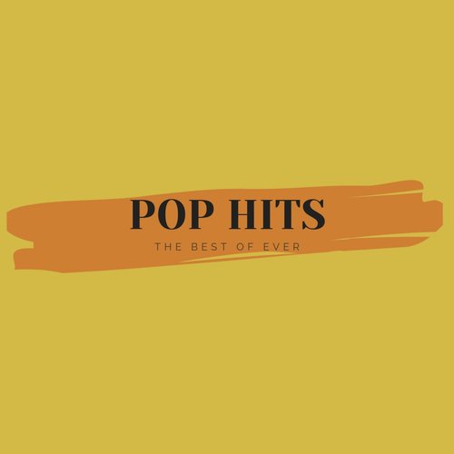 Pop Hits (The Best Of Ever)