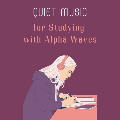 Quiet Music for Studying with Alpha Waves