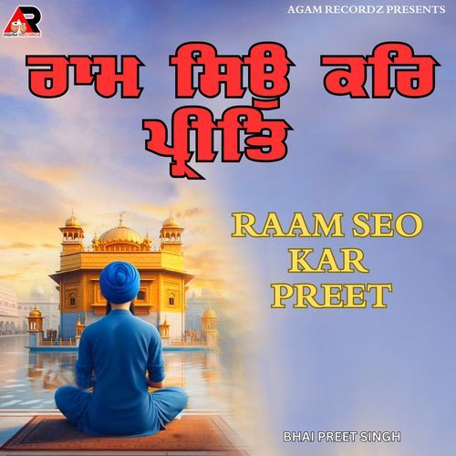 Raam Seo Kar Preet