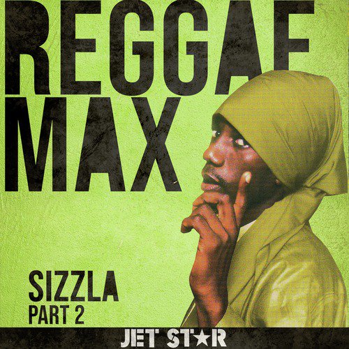 Reggae Max Part 2: Sizzla