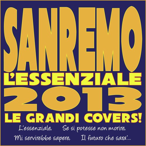 SANREMO, L&#039;essenziale 2013 - Le Grandi Covers!