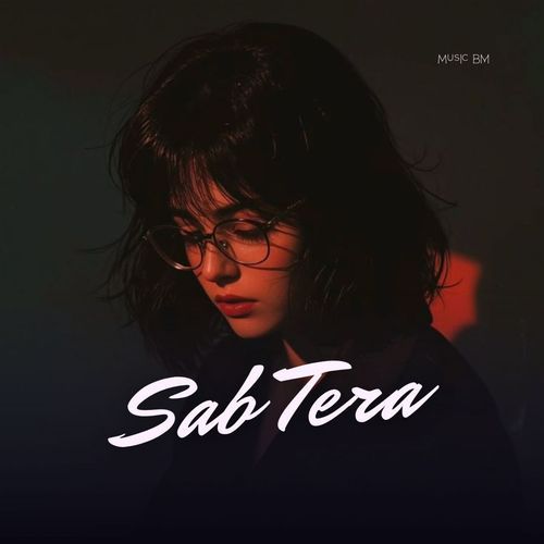 Sab Tera (Female Lo-Fi Version)