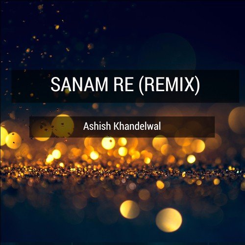 Sanam Re (Remix)