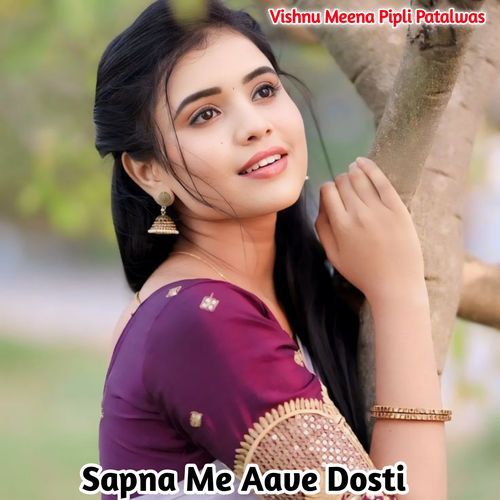 Sapna Me Aave Dosti