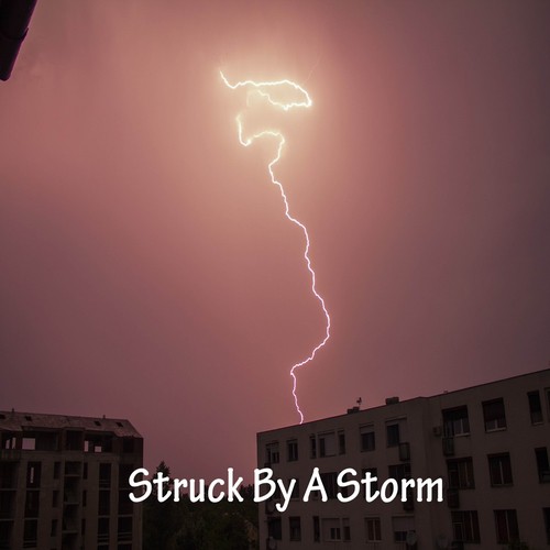 Struck By A Storm