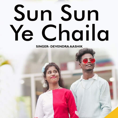 Sun Sun Ye Chaila