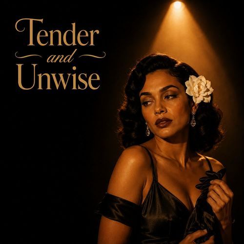 Tender and Unwise
