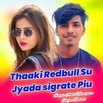 Thaaki Redbull Su Jyada Sigrate Piu