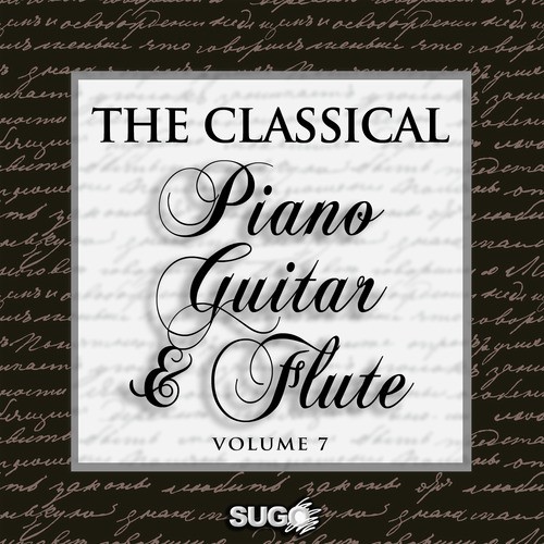 The Classical Piano, Guitar and Flute, Vol. 7
