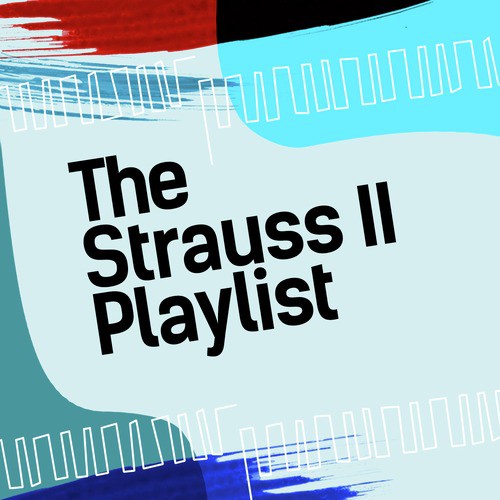 The Strauss II Playlist