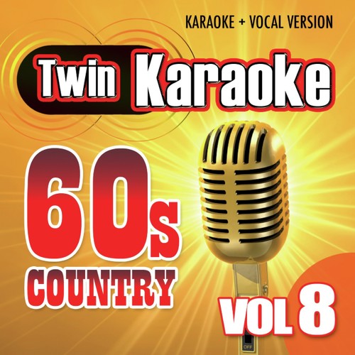Twin Karaoke: 60's Country Vol. 8 - Karaoke + Vocal Version