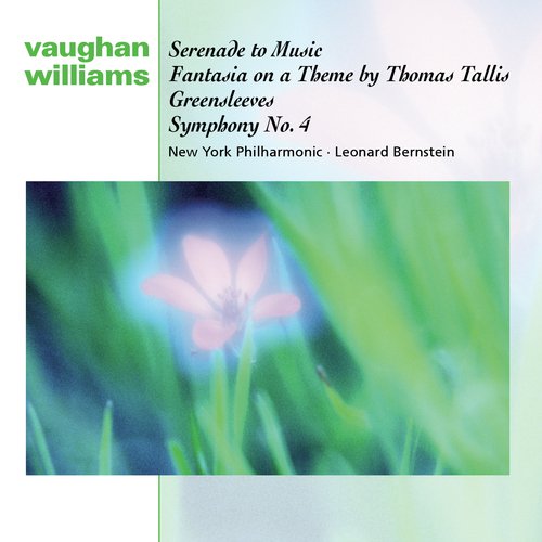 Vaughan Williams: Symphony No. 4, Fantasia on a Theme by thomas Tallis; Fantasia on Greensleeves, and Serenade to Music