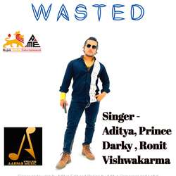 WASTED (feat. Pardeep Dhaka)-OywkZSV0Bmc