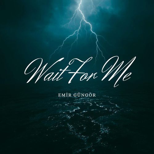 Wait For Me