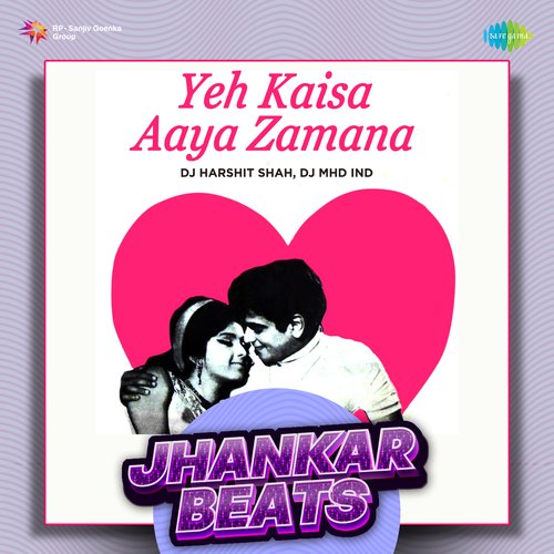 Yeh Kaisa Aaya Zamana - Jhankar Beats