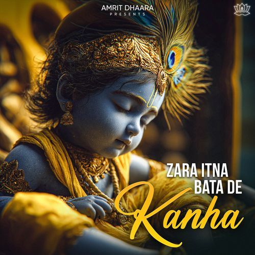Zara Itna Batade Kanha