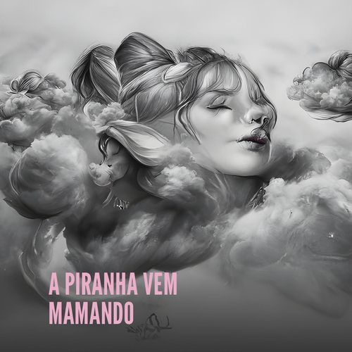 A PIRANHA VEM MAMANDO cover art