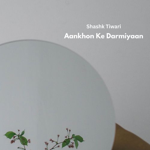 Aankhon Ke Darmiyaan