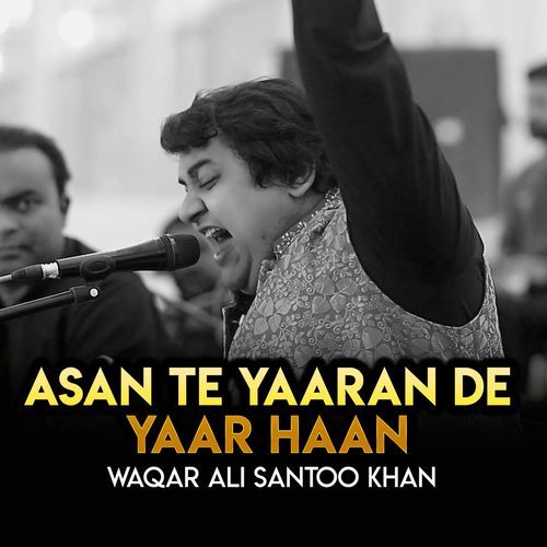 Asan Ta Yaaran De Yaar Han