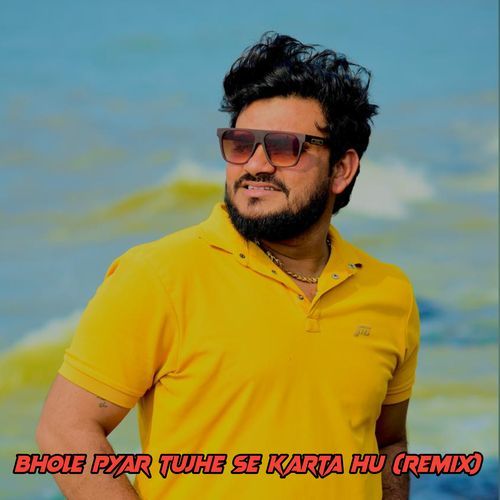 Bhole Pyar Tujhe Se Karta Hu (Remix)