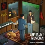 Captalist Musician in a Left Leaning Avatar (feat. Chezin)