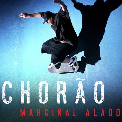 Chorão: Marginal Alado