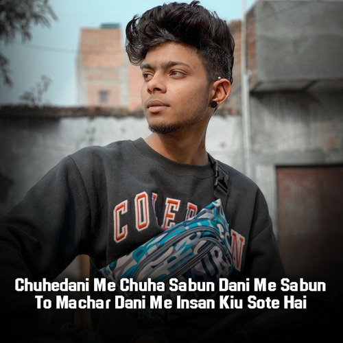 Chuhedani Me Chuha Sabun Dani Me Sabun To Machar Dani Me Insan Kiu Sote Hai