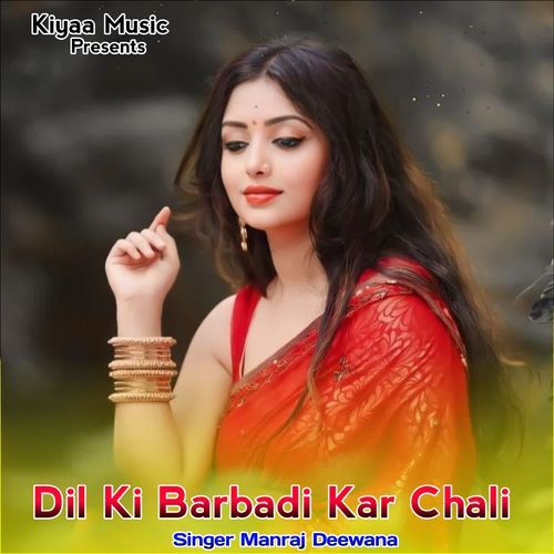 Dil Ki Barbadi Kar Chali