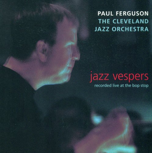 Ferguson, Paul: Jazz Vespers (Recorded Live at the Bop Stop)