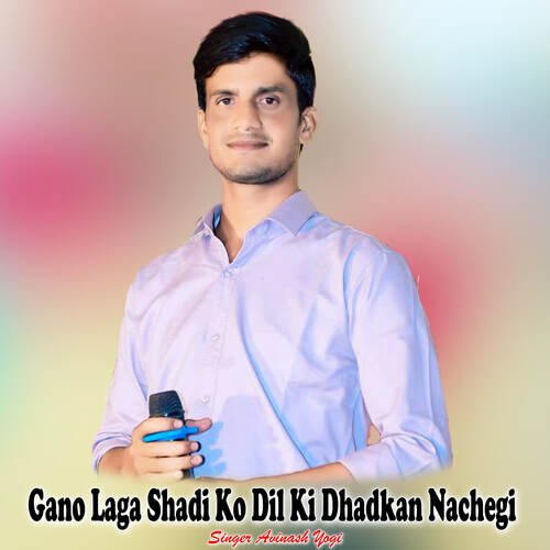Gano Laga Shadi Ko Dil Ki Dhadkan Nachegi