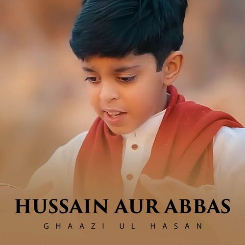 Hussain Aur Abbas