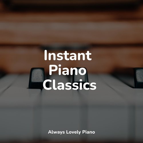 Instant Piano Classics