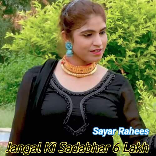 Jangal Ki Sadabhar 6 Lakh