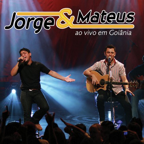 Jorge & Mateus Ao Vivo Em Goiânia (Ao Vivo Em Goiânia / 2007)